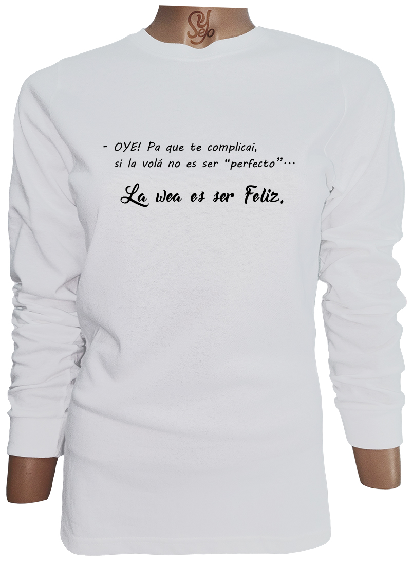 Polera De Mujer Manga Larga Con Frase: OYE Pa´que le complicai… 1 Polera De Mujer Manga Larga Con Frase: OYE Pa´que le complicai…