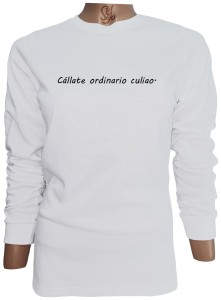 Polera De Mujer Manga Larga Con Frase:Callate Ordinario Culiao!
