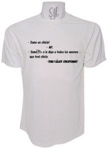 Polera de Hombre Con Frase: Dame Chicle, o LE DIGO A TODOS!
