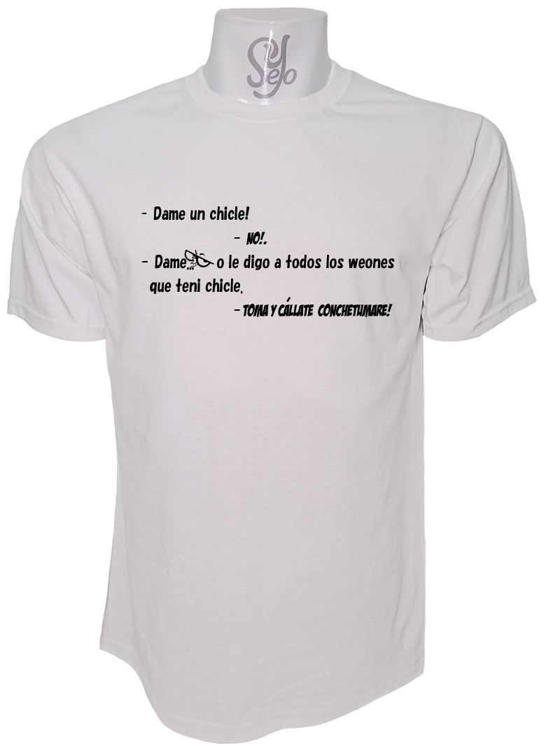Polera de Hombre Con Frase: Dame Chicle, o LE DIGO A TODOS! 1 Polera de Hombre Con Frase: Dame Chicle, o LE DIGO A TODOS!