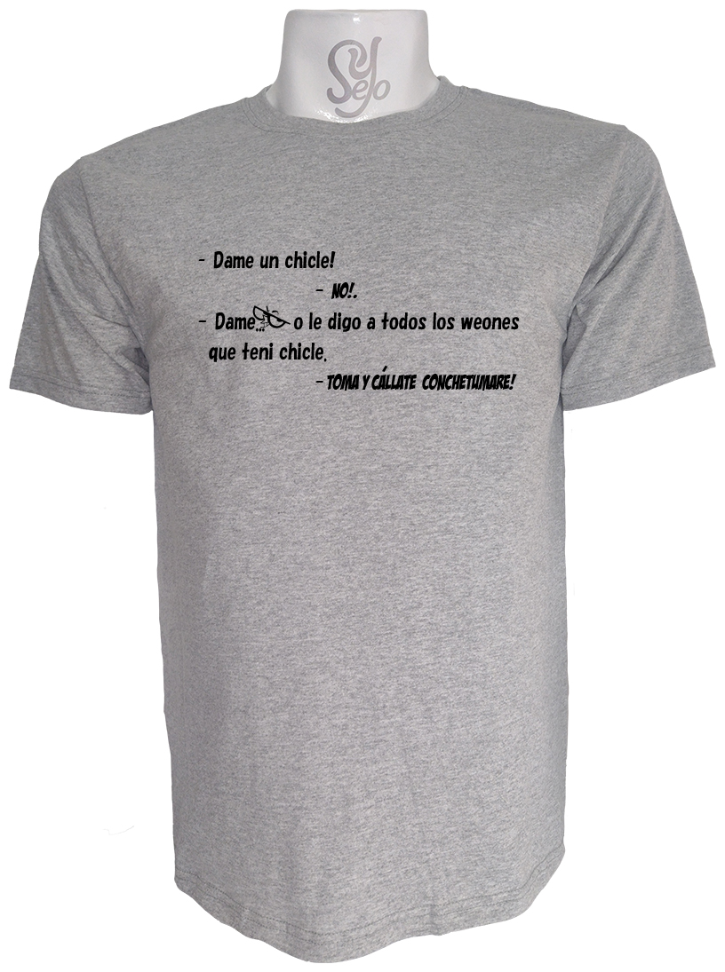 Polera de Hombre Con Frase: Dame Chicle, o LE DIGO A TODOS! 3 Polera de Hombre Con Frase: Dame Chicle, o LE DIGO A TODOS!