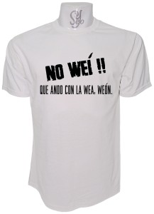 Polera de Hombre NO WEI!! Que ando con la wea, weon.