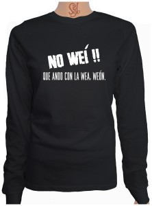 Polera De Mujer Manga Larga NO WEI!! Que ando con la wea, weon.
