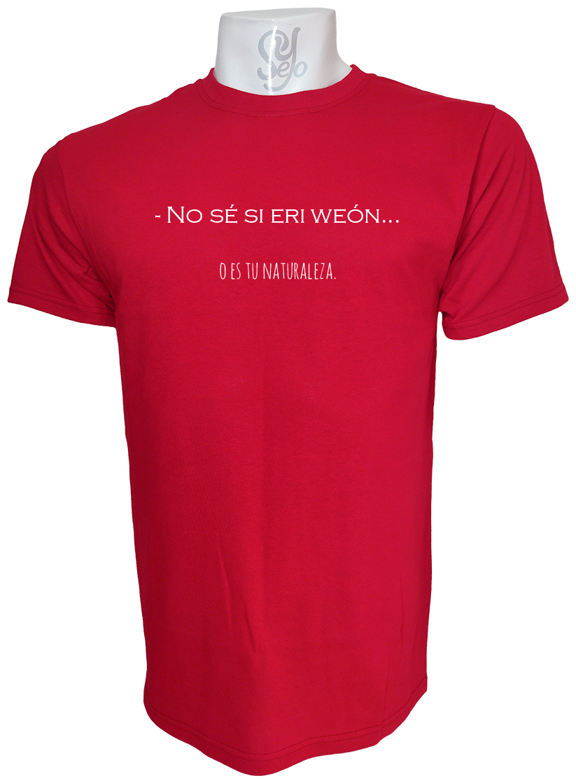Polera de Hombre Frase: no sé si eri weon o es tu naturaleza 6 Polera de Hombre Frase: no sé si eri weon o es tu naturaleza