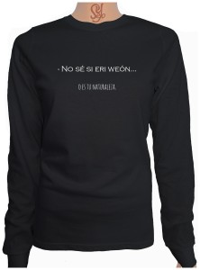 Polera De Mujer Manga Larga Frase: no sé si eri weon o es tu naturaleza