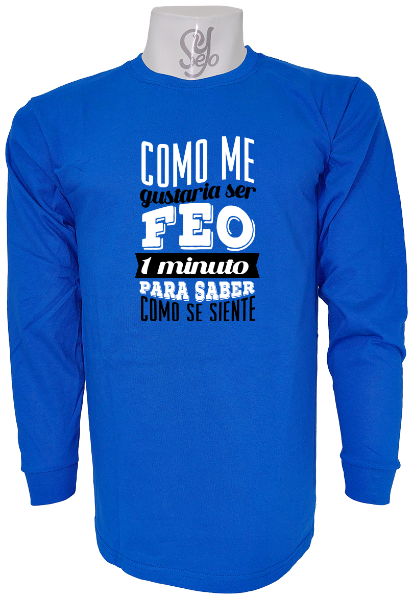 Polera De Hombre Manga Larga Como Me Gustaria ser Feo un Minuto 4 Polera De Hombre Manga Larga Como Me Gustaria ser Feo un Minuto