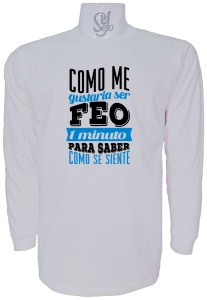 Polera De Hombre Manga Larga Como Me Gustaria ser Feo un Minuto