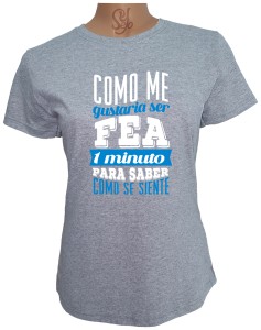 Polera De Mujer Como Me Gustaria ser Feo un Minuto