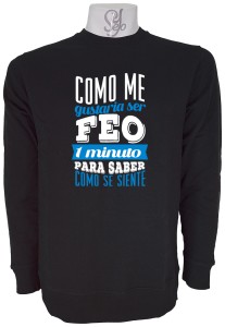 Poleron Polo Como Me Gustaria ser Feo un Minuto